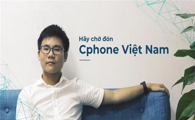 Cphone – là đứa con tinh thần mà Chung đã ấp ủ bấy lâu