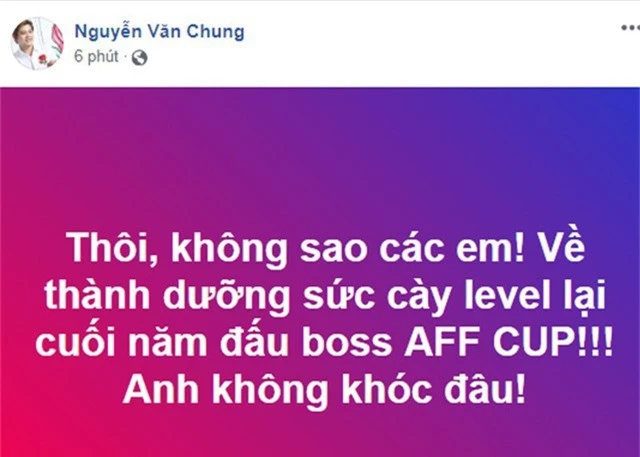 Nhạc sĩ Nguyễn Văn Chung là người ủng hộ cuồng nhiệt cho đội tuyển Việt Nam. Anh đã rất buồn nhưng vẫn dành lời an ủi Olympic Việt Nam: “Thôi, không sao các em! Về thành dưỡng sức cày level lại cuối năm đấu boss AFF CUP!!! Anh không khóc đâu!”.