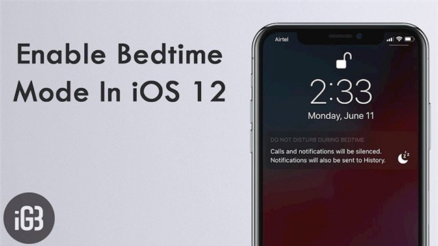 Cách sử dụng 7 tính năng "chống nghiện smartphone" sau đây trên iOS 12 mới nhất