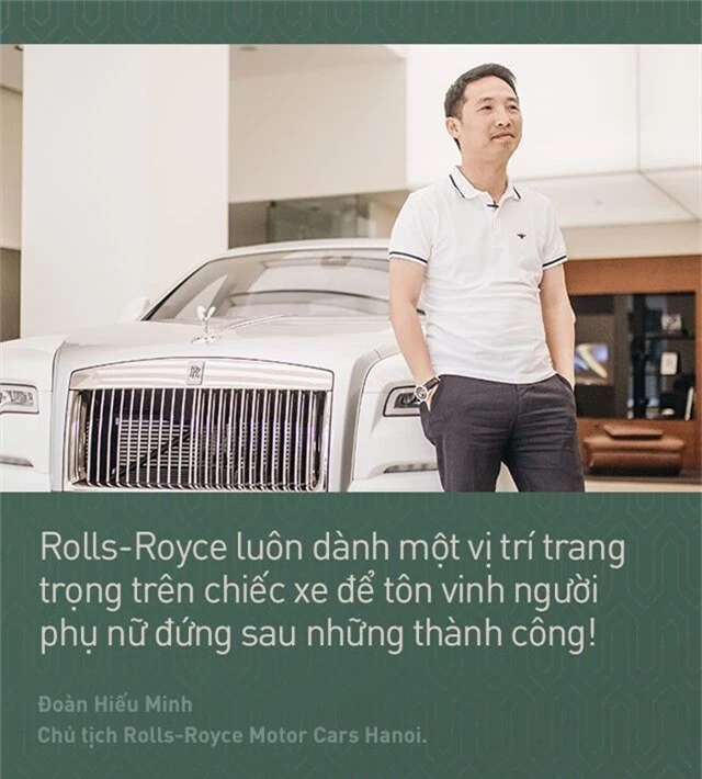 Chủ tịch Đoàn Hiếu Minh: Không có phụ nữ, chúng tôi không bán được xe Rolls-Royce tại Việt Nam - Ảnh 7.