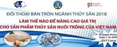 Làm thế nào để nâng cao giá trị cho sản phẩm thủy sản nuôi trồng của Việt Nam