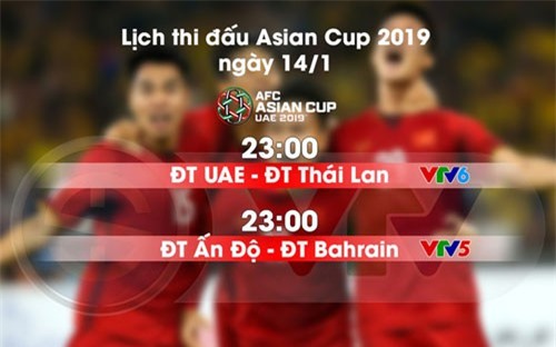 Lịch thi đấu và trực tiếp Asian Cup 2019 ngày 14/1: UAE – ĐT Thái Lan, ĐT Ấn Độ - ĐT Bahrain