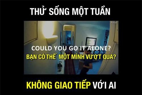 Clip: Trải nghiệm cảm giác đáng sợ khi không giao tiếp với ai trong một tuần