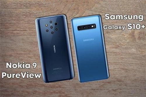 Nokia 9 Pure và Samsung Galaxy S10 Plus.