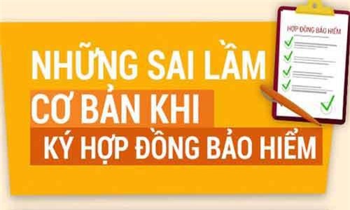 Những sai lầm cơ bản khi ký hợp đồng bảo hiểm