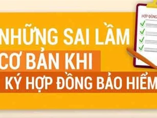 Những sai lầm cơ bản khi ký hợp đồng bảo hiểm