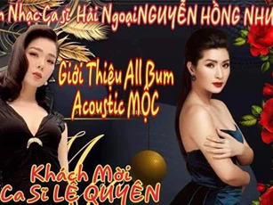 Lệ Quyên khích lệ Nguyễn Hồng Nhung làm đêm nhạc riêng