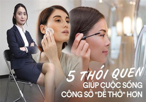 Muốn cuộc sống công sở dễ dàng, tránh khỏi vòng xoáy thị phi, chị em hãy học hỏi ngay 5 thói quen này