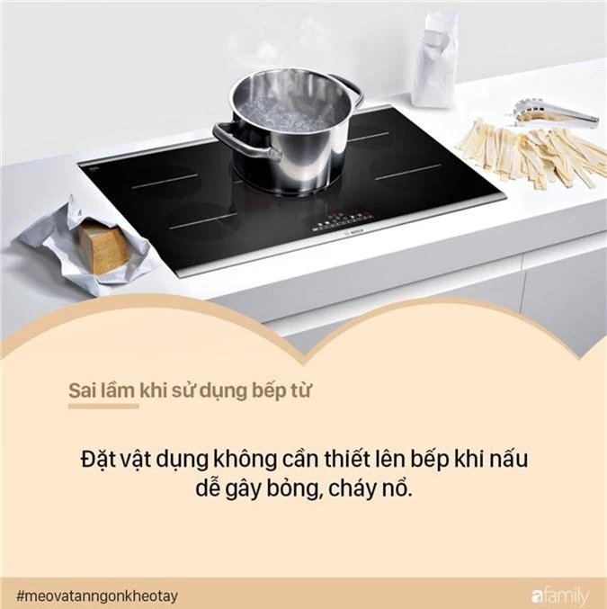 Sai lầm khi sử dụng bếp từ khiến  - Ảnh 6.