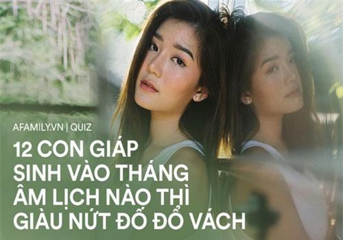 Trời định 12 con giáp chỉ cần sinh vào những tháng âm lịch này cả đời không lo cơm áo gạo tiền, mỗi năm giàu thêm vạn bậc