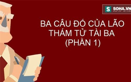 Thử tài: Cùng thám tử lão luyện phá kỳ án (phần 1)