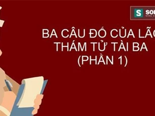 Thử tài: Cùng thám tử lão luyện phá kỳ án (phần 1)
