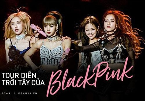 BLACKPINK thử sức tại thị trường Âu Mỹ: Từ nỗi lo ế vé đến chuỗi concert triệu đô