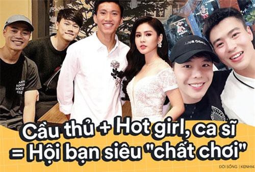 Khi cầu thủ lại “chung team” với hot girl, ca sĩ: Chất chơi vậy thì ai mà đọ lại?