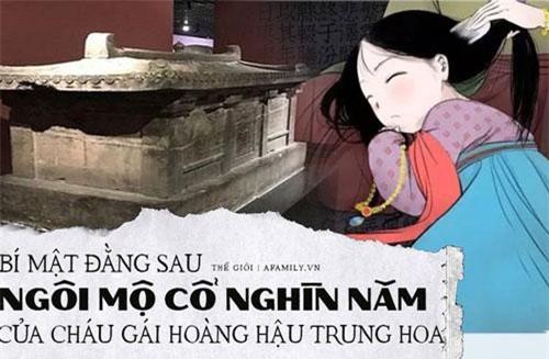 Khai quật mộ cổ nghìn năm của cháu gái Hoàng hậu Trung Hoa và câu chuyện bí ẩn đằng sau 4 chữ "người mở sẽ chết" trên nắp quan tài