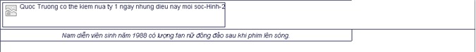 Quốc Trường có thể kiếm nửa tỷ 1 ngày nhưng điều này mới sốc - Hình 2 Quoc Truong co the kiem nua ty 1 ngay nhung dieu nay moi soc-Hinh-2