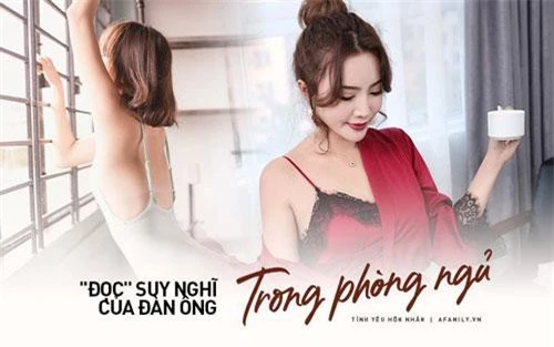 Đàn ông thích ngắm và nghĩ gì ở "trên giường"?