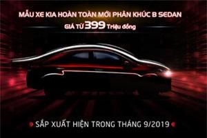 Kia Việt Nam chính thức nhận đặt hàng mẫu xe mới phân khúc B-Sedan giá chỉ từ 399 triệu đồng