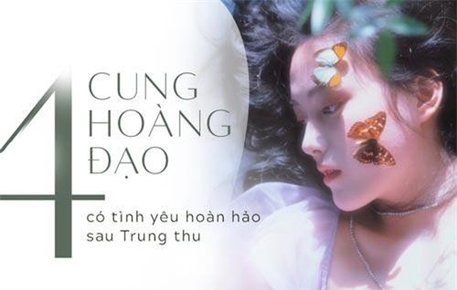 Sau Tết Trung thu, 4 cung Hoàng đạo sau sẽ có chuyện tình yêu đẹp như mơ, hạnh phúc đủ đầy không ai sánh bằng