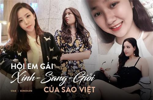Em gái của 4 sao Việt đình đám: Toàn xinh như idol, sang chảnh khó ai bằng, không gia nhập showbiz quá phí!
