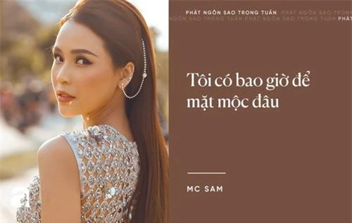 Nữ MC thành thật tâm sự: "Sam rất sợ xấu. Giống như nhiều cô gái, mỗi khi ra đường Sam đều dành nhiều thời gian để ngắm nghía lại xem bản thân đã ổn chưa, trang điểm, tóc tai, quần áo thế này có phù hợp với nơi mình sắp đến không".