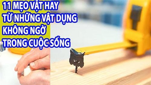 CLIP: Cuộc sống sẽ trở nên dễ dàng hơn khi bạn biết những cách này