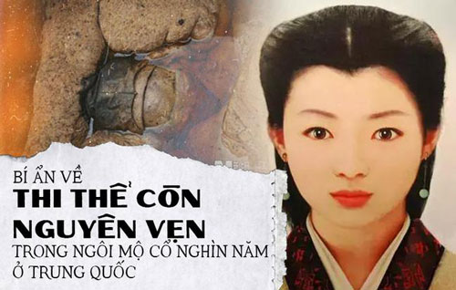 Bí ẩn về thi thể còn nguyên vẹn trong ngôi mộ cổ nghìn năm ở Trung Quốc, danh tính được xác định là tuyệt thế giai nhân thời Hán