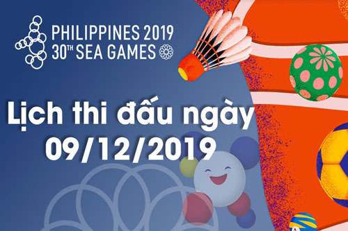 Lịch thi đấu ngày 09/12 của Đoàn Thể thao Việt Nam tại SEA Games 30