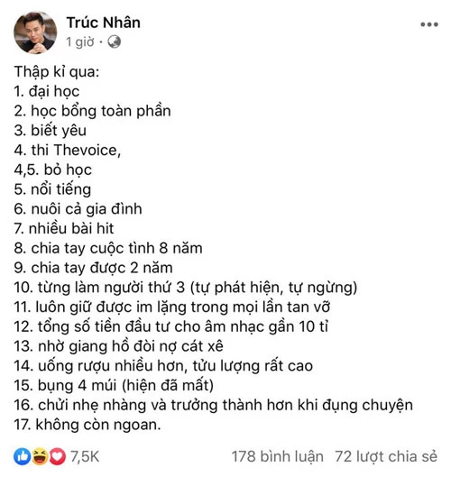 Trúc nhân đăng tải dòng trạng thái nhìn lại 1 thập kỷ vừa qua. Đáng chú ý, đây là lần đầu anh chia sẻ về một số kỷ niệm như chia tay người yêu 8 năm, làm người thứ 3 hay việc nhờ giang hồ can thiệp chuyện cát-xê.