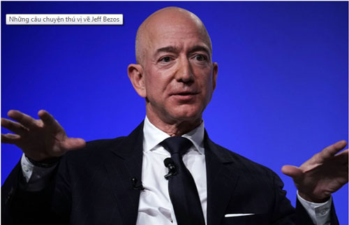 Những câu chuyện thú vị về Jeff Bezos