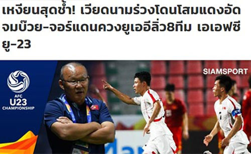 Truyền thông Thái Lan nói gì sau khi U23 Việt Nam bị loại?