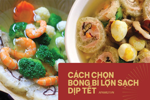 Món canh không thể thiếu trong ngày Tết nhưng nguyên liệu dễ bị làm bẩn: Chuyên gia hướng dẫn cách chọn bóng bì lợn đảm bảo