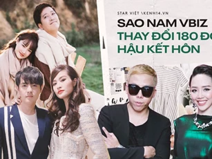 Dàn sao nam thay đổi "180 độ" sau kết hôn: Ông Cao Thắng chuẩn ông chồng mẫu mực, Hoàng Touliver khác hoàn toàn