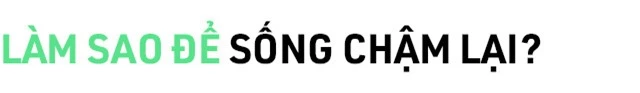 Thời gian tồn tại hay không tồn tại: Chúng ta phải làm gì để sống chậm lại và ý nghĩa hơn? - Ảnh 13.