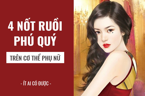 4 nốt ruồi trên người phụ nữ càng đen càng có tiền, cả đời ngồi chơi hưởng lộc, trọn vẹn phúc– lộc– thọ