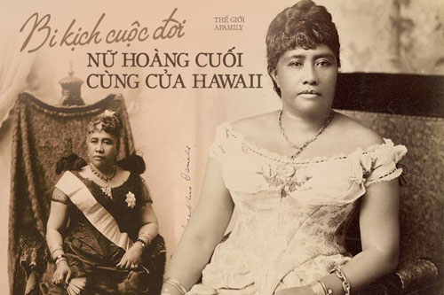 Câu chuyện cuộc đời đầy bi kịch của Nữ hoàng duy nhất ở Hawaii: Nỗ lực giành độc lập cho đất nước nhưng cuối đời phải sống trong cô độc