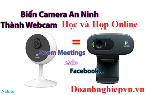 5 bước đơn giản để biến Camera giám sát thành Webcam học trực tuyến xịn xò