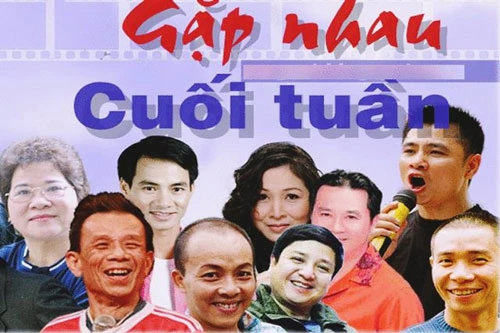 "Gặp nhau cuối tuần" với dàn nghệ sĩ thân thuộc in sâu trong đầu nhiều khán giả