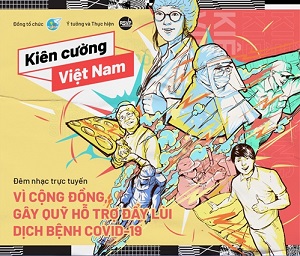 Hàng loạt ngôi sao tham gia liveshow âm nhạc trực tuyến Kiên cường Việt Nam gây quỹ phòng chống Covid-19