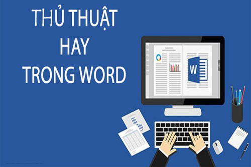  “Bỏ túi” những thủ thuật sau, giúp bạn sử dụng word văn phòng nhanh và hiệu quả hơn trên máy tính