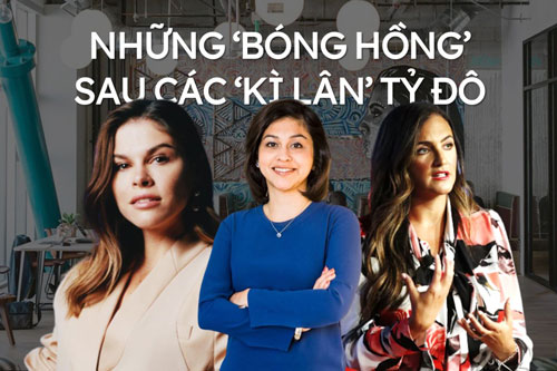 Những ‘bóng hồng’ đứng sau các startup kì lân tỷ đô