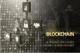  BlockChain và những ứng dụng tuyệt vời trong quản trị doanh nghiệp