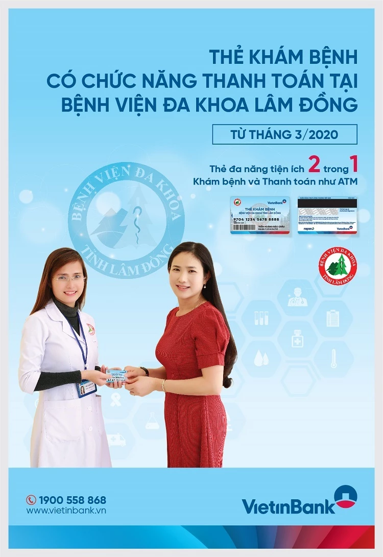 Trong tháng 5/2020, VietinBank Lâm Đồng phối hợp với Bệnh viện đa khoa tỉnh Lâm Đồng sẽ chính thức đưa Thẻ khám bệnh thông minh đến với khách hàng.