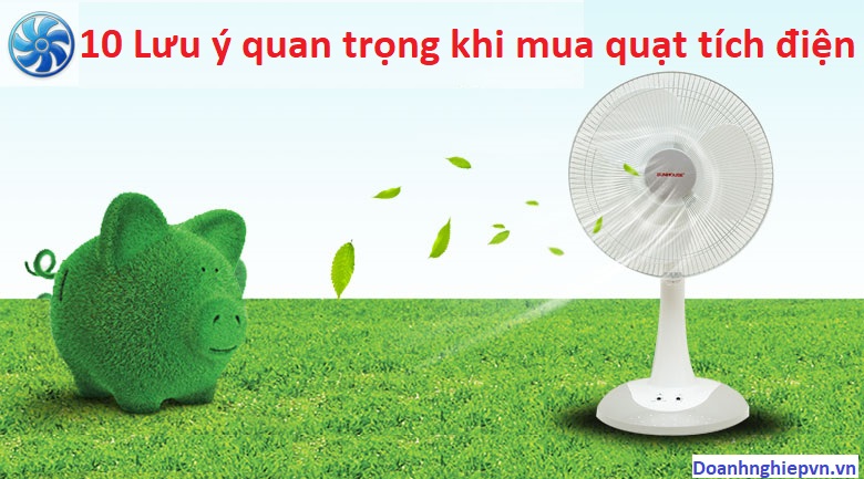 10 lưu ý quan trọng khi mua quạt tích điện chống nóng mùa hè