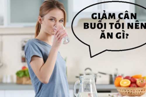 5 thực phẩm ăn vào buổi tối giúp giảm cân hiệu quả