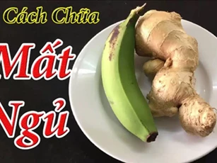 Mất ngủ đến cỡ nào cũng phải ngon giấc nhờ 3 cách chữa từ chuối xanh và gừng tươi này
