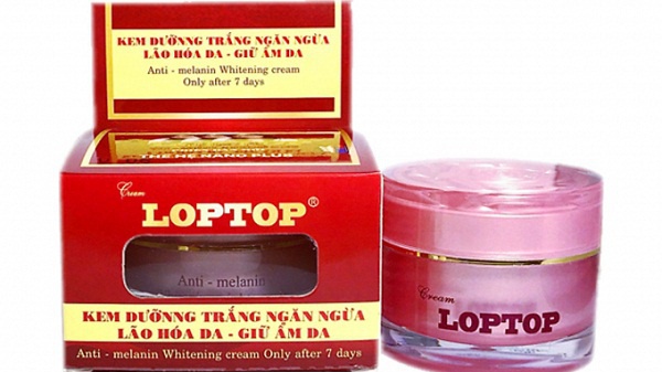 Kem dưỡng trắng Loptop chứa chất cấm đang lưu hành trên thị trường