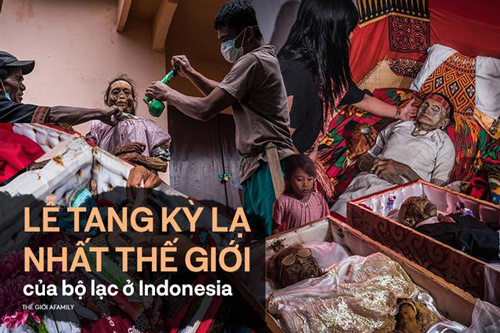 'Kinh hãi' trước bộ lạc sống chung với thi thể đến khi nào con cháu đủ tiền tỷ làm đám ma thì chôn