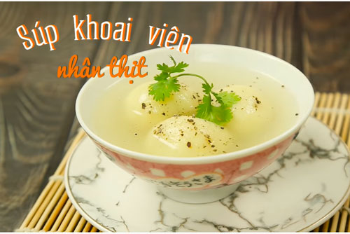 Súp khoai viên nhân thịt thơm ngon, bổ dưỡng cho bữa cơm gia đình