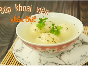 Súp khoai viên nhân thịt thơm ngon, bổ dưỡng cho bữa cơm gia đình